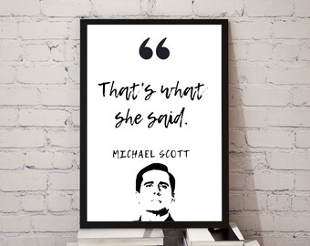 Michael Scott Quote That's What She Said / The Office TV Show / The Office Funny Quotes / Funny Quotes For Dorm / The Office Printables