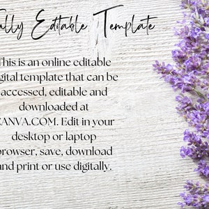 May include: A white wooden background with a text overlay that reads "Fully Editable Template. This is an online editable digital template that can be accessed, editable and downloaded at CANVA.COM. Edit in your desktop or laptop browser, save, download and print or use digitally." Purple lavender flowers are on the right side of the image.
