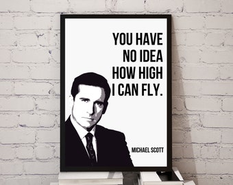 Michael Scott Quotes / You Have No Idea How High I Can Fly / The Office Printable/ The Office Popular Quotes/ Gift For Office Fans