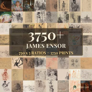 May include: A digital collection of 3750+ James Ensor prints featuring a grid of various sketches, drawings, and paintings in black, white, and muted tones. The central text reads 3750+ JAMES ENSOR and 750 x 5 RATIOS = 3750 PRINTS.