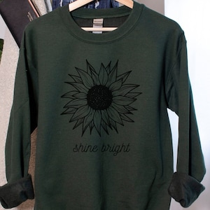 Sunflower sweatshirt, shine bright, gardening shirt, floral, flowers, fall sweatshirt, sunflower, cozy sweatshirt, sunflower design