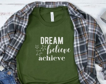 Dream, Believe, Achieve Shirt, Positive Message, Teacher Apparel, Back To School, Cute Teacher Shirt, Inspirational Message
