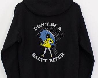 Don't Be Salty Sweatshirt, Funny Sweatshirt for Women, Funny Sarcastic Sweatshirt, Gift Her, Gift for Women, Salty, Don't Be A Salty Bitch