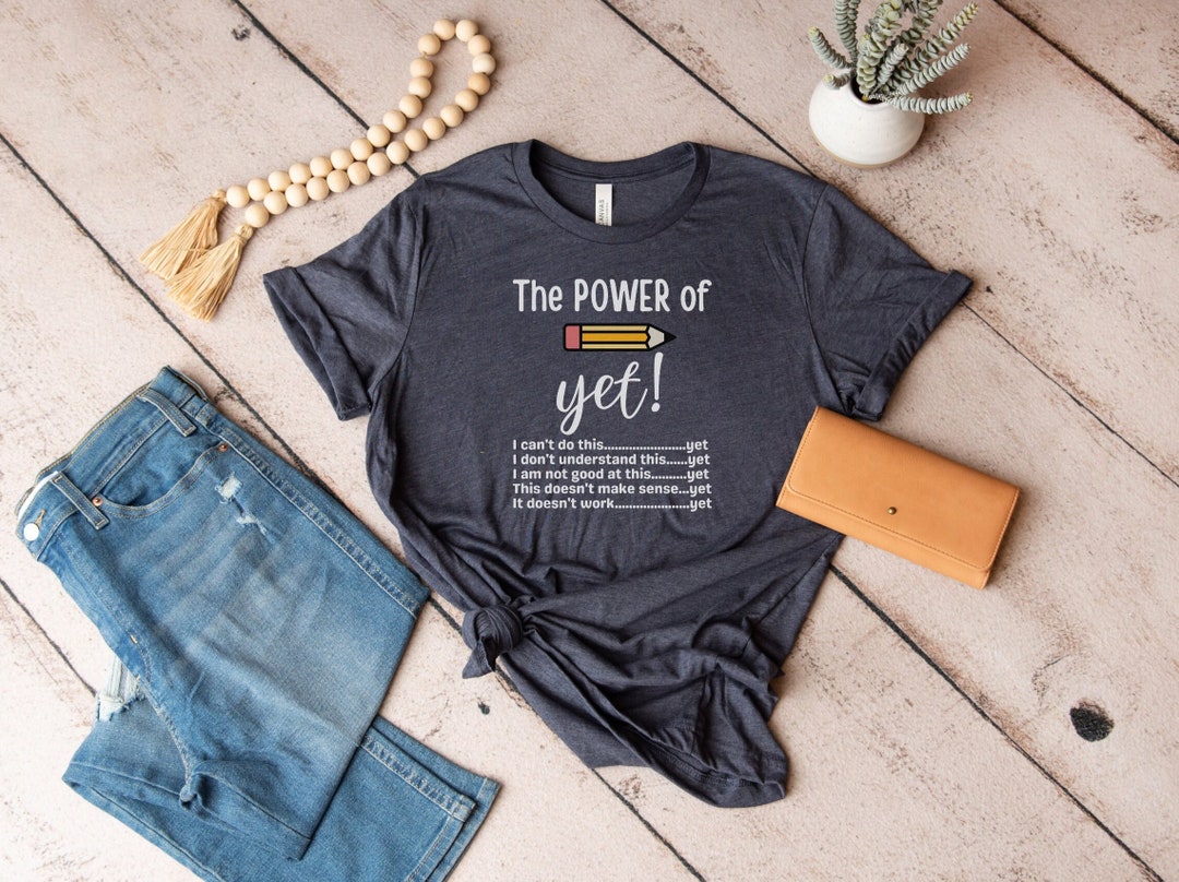 Power of yet Teacher Shirt: Growth Mindset Tee - Etsy