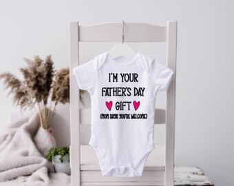 I&#39;m your fathers day gift, mom says your welcome baby onesie. funny gift onesie. new father gift. new baby onesie. iron on decal.