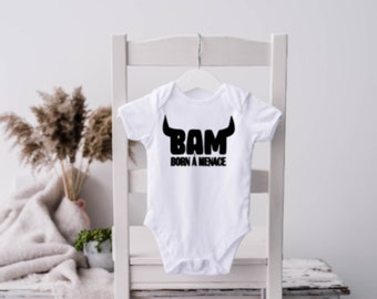 Bam Born a menace baby onesie. New baby onesie. New baby Shirt. newborn onesie. Baby bodysuit. New baby body suit.