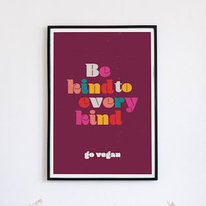 Vegan Poster | Be Kind to Every Kind | Vegan Kitchen Art | Vegan Art Print | Printable Poster | Instant Digital Download