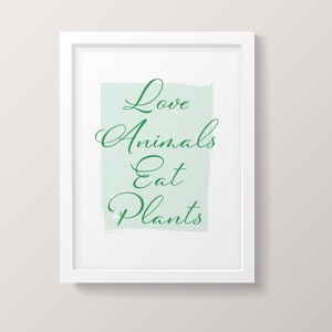 Vegan Poster | Love Animals Eat Plants | Vegan Kitchen Art | Vegan Art Print | Printable Poster | Instant Digital Download