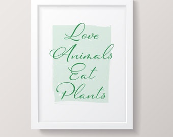 Liefde, dieren eten planten Veganistische kunstprint | Keukenposter (digitale download)