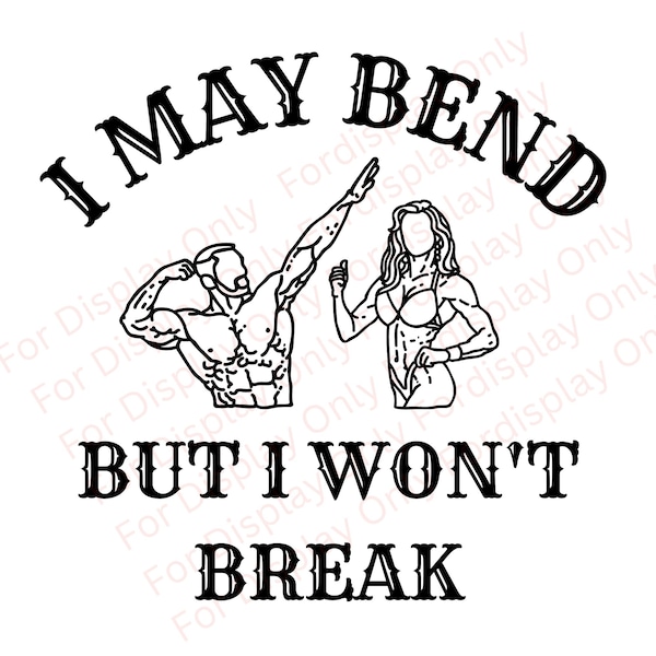 Printable Graphic, "I may Bend But I won't break." Great for DIY ers, Cricut cut, Laser engraving, Sublimation graphics,  T-Shirts