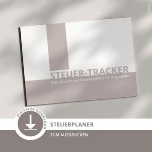 May include: A white and taupe brochure with the text "STEUER-TRACKER" and "Dein ganzjähriger Steuerbegleiter für Angestellte". The brochure also features the text "DIGITALER DOWNLOAD" and "STEUERPLANER ZUM AUSDRUCKEN".