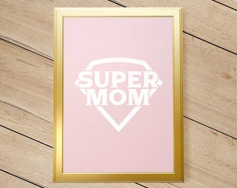 Super Mom - Muttertag, Poster, Wanddeko, Geschenk (30x40cm & 50x70cm)