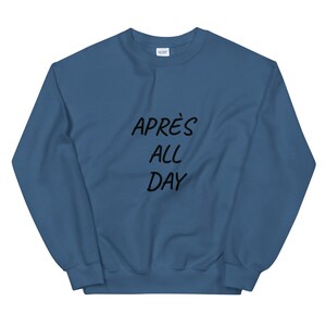 Après All Day Sudadera Unisex, sudadera con capucha de esquí, regalo para él, regalo para ella, regalo de esquí, regalo para esquiador, apres ski, regalo para niña esquiadora