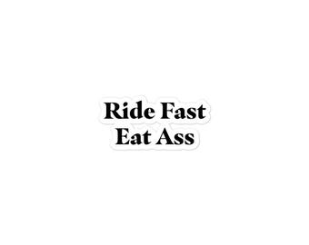 Ride Fast Eat Ass Sticker