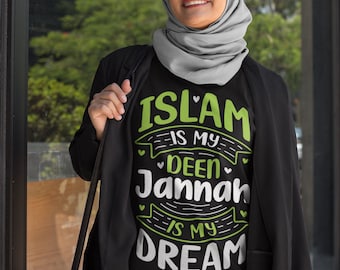 Islam Is My Deen Jannah Is My Dream T-Shirt | Religious Muslim T-Shirt | Arabic T-Shirt | Islamic Shirt | Halal T Shirt | Muslim T Shirt