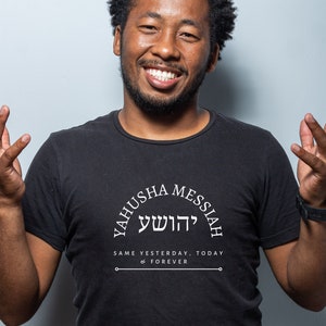 Yahusha Messiah The Same Yesterday, Today And Forever T-Shirt, Hebrew T-Shirt, Yahusha Messiah Tee, Unisex Softstyle T-Shirt