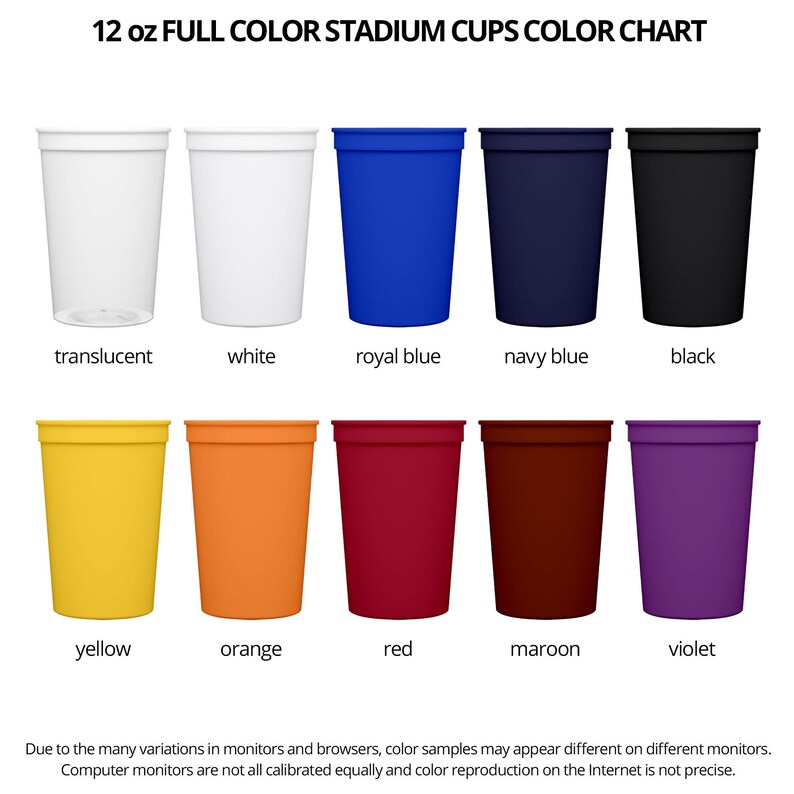May include: Color chart showcasing 12 oz full color stadium cups.  The chart displays various cup colors including translucent, white, royal blue, navy blue, black, yellow, orange, red, maroon, and violet.  Each color is represented by a sample stadium cup. The text '12 oz FULL COLOR STADIUM CUPS COLOR CHART' is at the top.