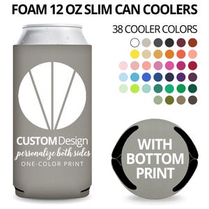 May include: Grey foam 12 oz slim can coolers with a customizable design.  The coolers feature a white circular logo with radiating lines and text that says CUSTOM Design, personalize both sides, ONE-COLOR PRINT.  A second image shows a cooler with a bottom print option.  38 cooler colors are shown in a color chart.  These promotional products are perfect for events and branding.