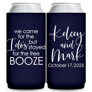 Wedding Slim Can Coolers Slim Beer Holders Funny Wedding Favors for Guests in Bulk Wedding Party Gifts We Came for I Do's Stayed For Booze