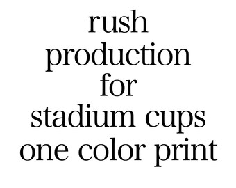 Rush Production Upgrade Add-On for Stadium Cups One Color Print