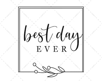 El mejor día de la historia Svg, Eps, Png, Pdf para regalos de boda hechos a mano para invitados Archivo digital Letrero de barra de boda rústica Vector para regalos de fiesta de boda boho