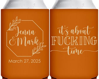 Custom Wedding Can Coolers Wedding Favors for Guests in Bulk About Fcking Time Beer Can Holders Wedding Party Gifts Bridal Shower Gifts