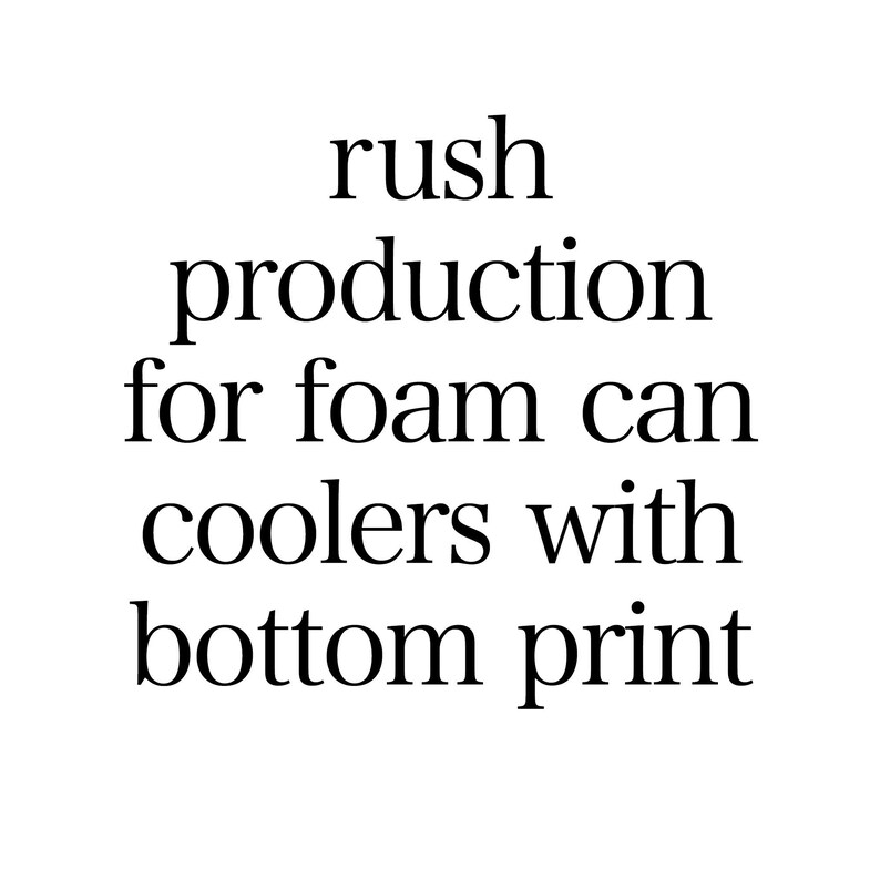 Rush Production Upgrade Add-On for Foam Can Coolers With Bottom Print image 1