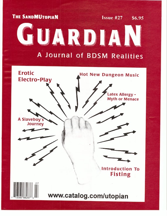 SandMutopian Guardian Issue 27    Vaginal Fisting: how and why. Playing with electricity.