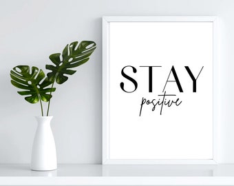 STAY POSITIVE print, motivational quote, mindset, positive quote, digital print