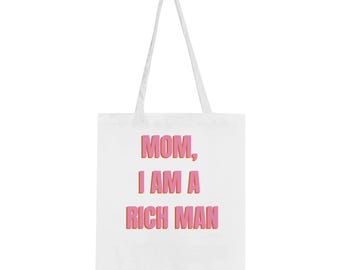 Mom I Am A Rich Man | Classic Tote Bag