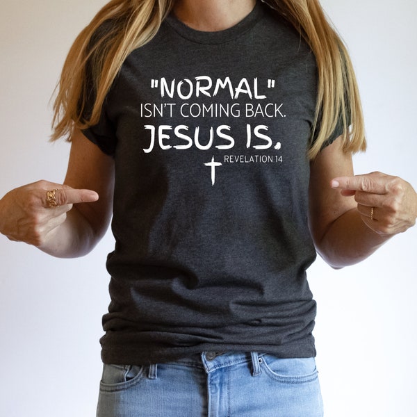 Normal Isn't Coming Back Jesus Is | Cross | PNG | SVG | Trending | DIY Tee | Apparel | Wall Art | Mug | Decor | Sublimation | Digital