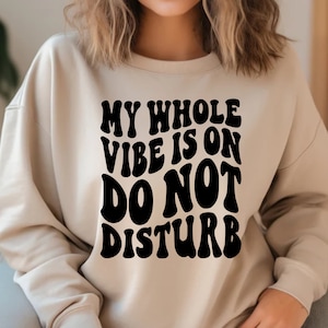 My Whole Vibe Is on Do Not Disturb, PNG, SVG, Cut File, Funny Design, Shirt Designs, Adult Humor, Funny Quote, Sarcasm, Retro Vibes, Prints