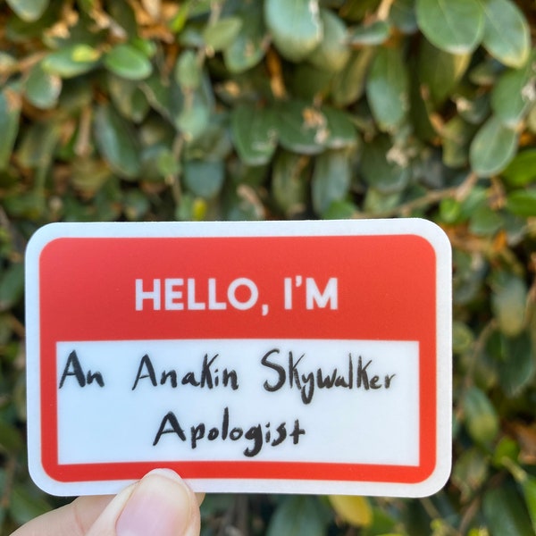 Anakin Skywalker Apologist Name tag weatherproof vinyl sticker for electronics, Hydroflask, all surfaces