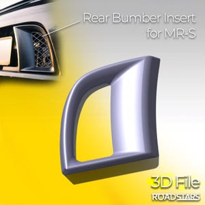 May include: A 3D-rendered, silver rear bumper insert for an MR-S model car. The insert has a curved, aerodynamic design with a smooth, reflective surface. Text on the image reads "Rear Bumper Insert for MR-S" and "3D File ROADSTARS".