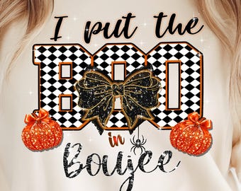 I Put the Boo in Boujee PNG, Boujee Halloween Sublimation Design, Spooky Season Boujee PNG Clipart for Shirts, Boujee Ghost PNG Download