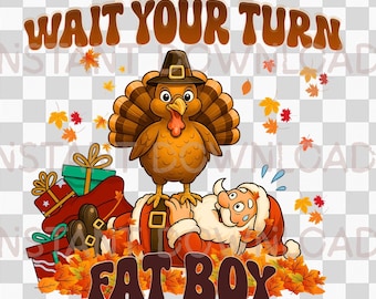 Funny Thanksgiving PNG | Wait Your Turn Fat Boy Turkey vs Santa Clipart | Fall Holiday Humor PNG | Turkey Standing on Santa Instant Download