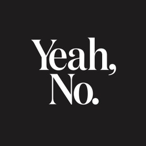 Può includere: Testo bianco su sfondo nero che dice "Yeah, No."