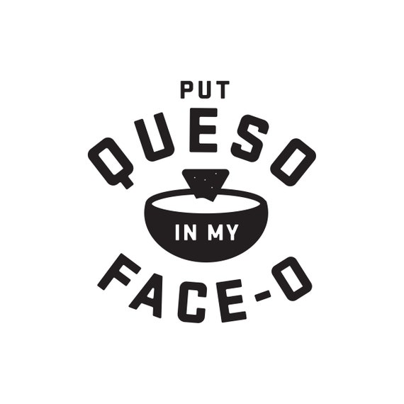 Put Queso In My Face 0 T Shirt- Put A Ring On My Finger Put Queso In My Face 0 T Shirt- Put A Ring On My Finger