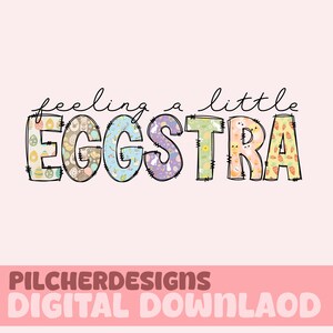 EGGstra Easter PNG| Easter Sublimation Design| Ready to Print| Sublimation Downloads| Trendy Design| PNG Files| Easter Downloads
