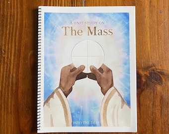 The Mass Unit Study - Catholic Mass Study - Catholic Printables for Kids - Family Catechesis - Catholic Homeschool - Mass Activities - PDF