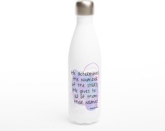 Psalm 147:4 | He determines the number of the stars Bible verse | 17oz Steel Vacuum Flask | Christian Water Bottle | Religious Faith Gifts