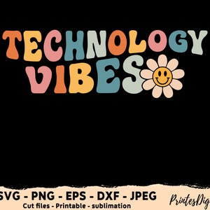 Technology Vibes Svg, Technology Vibes Png, First day of School vibes, Technology Svg Png, Technology Teacher svg, Technology Teacher Png