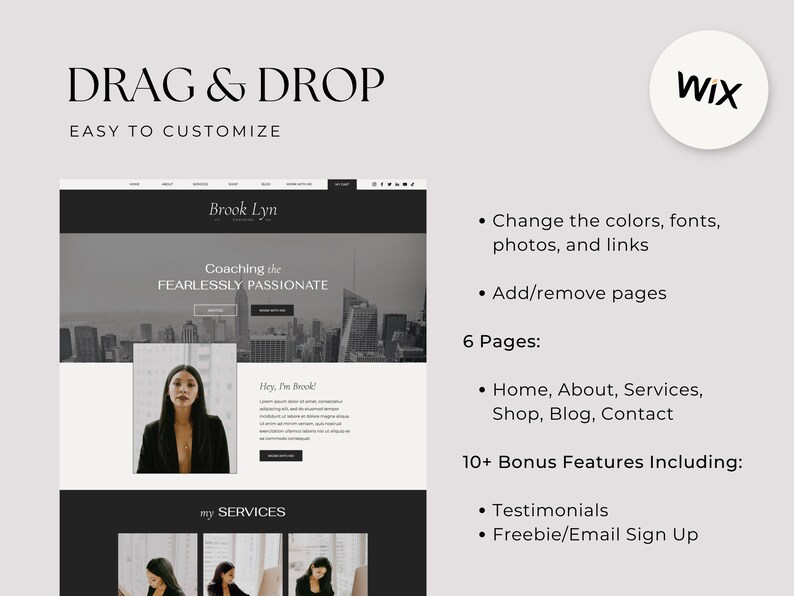 Peut inclure: Une maquette de site Web pour une entreprise de coaching appel&eacute;e "Brook Lyn - Coaching the Fearlessly Passionate". Le site Web pr&eacute;sente une photo en noir et blanc d'un horizon urbain, un portrait d'une femme et une section intitul&eacute;e "my SERVICES". Le site Web est construit avec Wix.