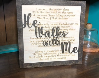 He Walks with Me Sign, In the Garden, SVG, Glowforge tested, digital, ready to cut,