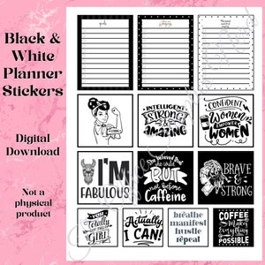 May include: Black and white planner stickers with motivational quotes and checklist templates. The stickers include phrases like "I'm Fabulous," "Brave & Strong," and "Coffee Makes Everything Possible." Digital download.