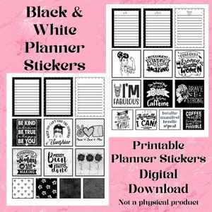 May include: Black and white planner stickers with motivational quotes and designs. Includes stickers with phrases like "I'm Fabulous," "Brave & Strong," and "Coffee Makes Everything Possible." Digital download, not a physical product.