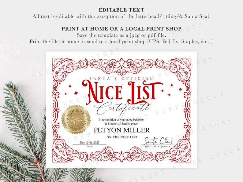 May include: A printable certificate with a red ornate border, stating "Santa's Official Nice List Certificate". The certificate is dated December 24th, 2023 and is addressed to "Peyton Miller" for being on the nice list. The certificate has a gold seal with the words "North Pole Express Delivered" and a signature that reads "Santa Claus".