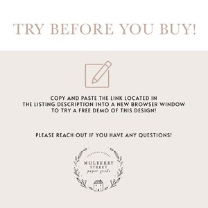 May include: Text overlay on a light brown background that reads "TRY BEFORE YOU BUY!" with a pencil icon and instructions to copy and paste a link located in the listing description into a new browser window to try a free demo of the design. The text "PLEASE REACH OUT IF YOU HAVE ANY QUESTIONS!" is also included. The image includes a logo for Mulberry Street Paper Goods.