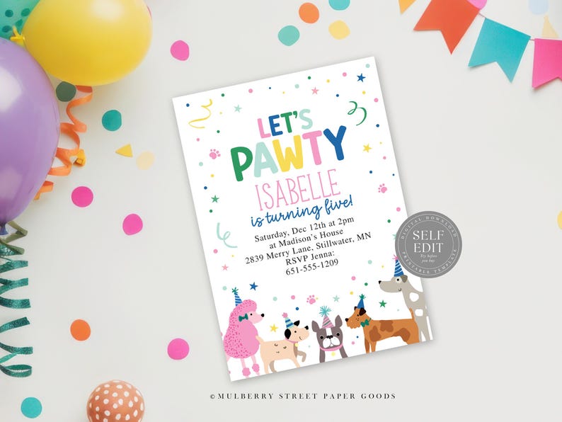 May include: A white invitation with colorful text that reads "Let's Pawty Isabelle is turning five!" with dog illustrations. The invitation includes event details and a "Self Edit" seal. Balloons and confetti surround the invitation.