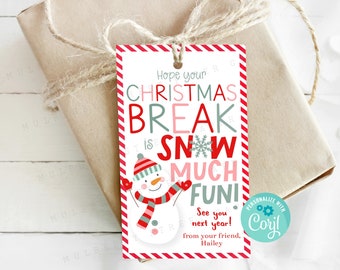 May include: A red and white striped gift tag with a snowman illustration and the text "Hope your Christmas Break is Snow Much Fun! See you next year! From your friend, Hailey".